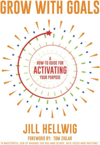 Grow With Goals By Jill Hellwig